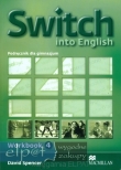 Switch into English 4. Gimnazjum. Język angielski. Workbook - zeszyt ćwiczeń