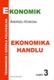Ekonomika handlu. Technikum, szkoła policealna, część 3. Podręcznik