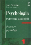 Psychologia. Podręcznik akademicki. Tom 1. Podstawy psychologii