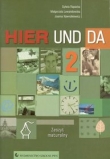 Hier und da 2 Zeszyt maturalny Język niemiecki