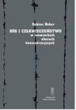 Bóg i człowieczeństwo w niemieckich obozach koncentracyjnych