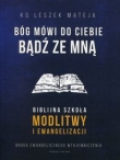 Bóg mówi do Ciebie Bądź ze mną