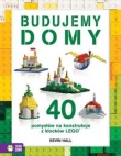 Budujemy domy. 40 pomysłów na konstrukcje z klocków Lego®
