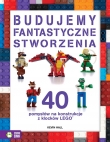 BUDUJEMY FANTASTYCZNE STWORZENIA 40 POMYSŁÓW ZS9788380737082
