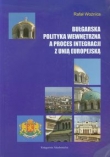 Bułgarska polityka wewnętrzna a proces integracji z Unią Europejską