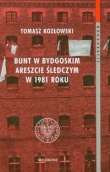 Bunt w bydgoskim areszcie śledczym w 1981 roku