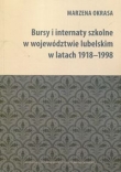 Bursy i internaty szkolne w województwie lubelskim w latach 1918-1998