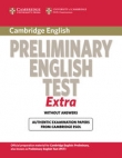 Cambridge Preliminary English Test Extra Authentic examination papers