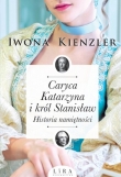CARYCA KATARZYNA I KRÓL STANISŁAW BR. LIRA 9788365838087