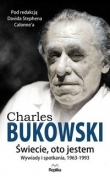 Charles Bukowski Świecie oto jestem Wywiady i spotkania 1963?1993