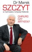 Dr Marek Szczyt. Chirurg czy artysta?