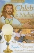 Chleb z Nieba. Spotkajmy się z Jezusem.