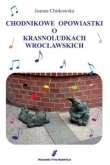 Chodnikowe opowiastki o krasnoludkach wrocławskich