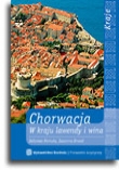 Chorwacja. W kraju lawendy i wina 2006 (wydanie III)