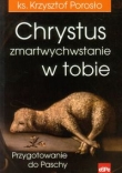 Chrystus zmartwychwstanie w tobie