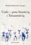 Ciało - poza Innością i Tożsamością. Trzy figury ciała w filozofii współczesnej