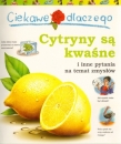 Ciekawe dlaczego. Cytryny są kwaśne