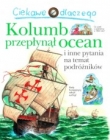 Ciekawe dlaczego. Kolumb przepłynął ocean