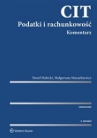 CIT. Podatki i rachunkowość. Komentarz