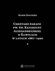 Cmentarz parafii pw. św. Katarzyny Aleksandryjskiej w Śliwicach w latach 1867-1920