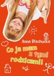Co ja mam z tymi rodzicami!