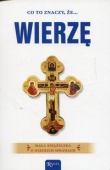 Co to znaczy że wierzę