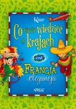 Co warto wiedzieć o krajach. Francja elegancja. Kolorowa klasyka