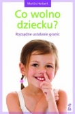 Co wolno dziecku