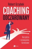 Coaching odczarowany. Narzędzia i rozwiązania biznesowe