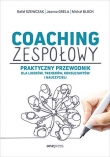 Coaching zespołowy. Praktyczny przewodnik dla liderów, trenerów, konsultantów i nauczycieli [przepakowanie\