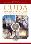 CUDA EUCHARYSTYCZNE  i chrześcijańskie korzenie Europy