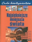 Cuda kontynentów Najpiękniejsze miejsca świata