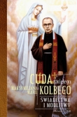 Cuda świętego Maksymiliana Marii Kolbego