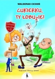 CUKIERKU, TY ŁOBUZIE!