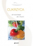 Cukrzyca. Jak zapobiegać, jak z nią żyć. Zdrowie w pigułce