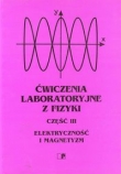 Ćwiczenia laboratoryjne z fizyki część 3 Elektryczność i magnetyzm