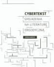 Cybertekst Spojrzenia na literaturę ergodyczną