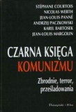 CZARNA KSIĘGA KOMUNIZMU Zbrodnie,Terror,Prześladowania