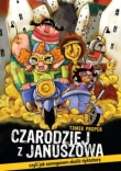 Czarodziej z Januszowa, czyli jak samogonem obalić dyktaturę