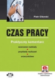 Czas pracy Praktyczny komentarz wzorcowe rozkłady przykłady rozliczeń orzecznictwo (z supleme