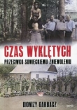 Czas wyklętych przeciwko sowieckiemu zniewoleniu