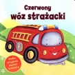 Czerwony wóz strażacki. Wielka przygoda małego bohatera.