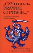 CZY LEGENDA PRAWDĘ CI POWIE BR KIW 9788305136532