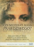 Czy spotykamy Boga prawdziwego?