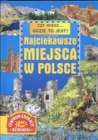 Czy wiesz... gdzie to jest ? Najciekawsze miejsca w Polsce