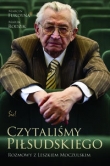 Czytaliśmy Piłsudskiego.