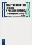 Debaty po roku 1989 literatura w procesach komunikacji
