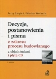 Decyzje postanowienia i pisma z zakresu procesu budowlanego z objaśnieniami i płytą CD