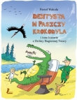 DENTYSTA W PASZCZY KROKODYLA I INNE HIST LITERATURA9788376724751