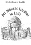 DER JUDISHE FRIEDHOF IN ŁÓDŹ BR. ZORA 83-88638-06-8